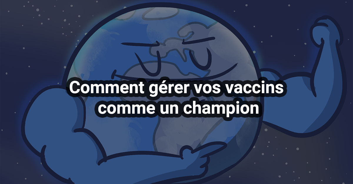 Comment gérer vos vaccins comme un champion